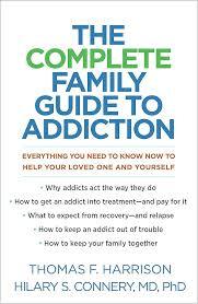 The Complete Family Guide To Addiction